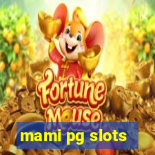 mami pg slots